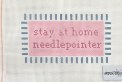 Stay at home needlepointer sign