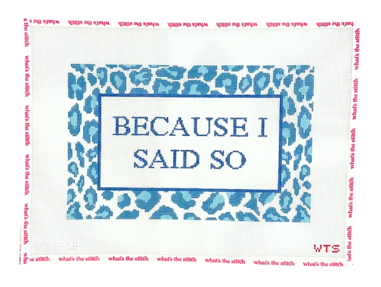 Because I Said So